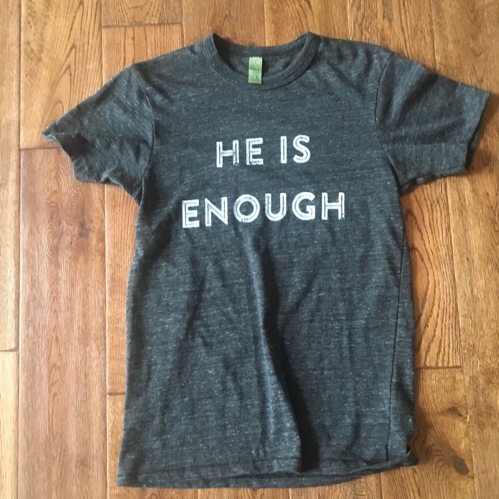 He Is Enough T-Shirt